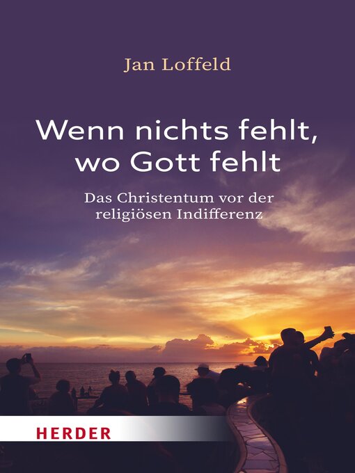 Title details for Wenn nichts fehlt, wo Gott fehlt by Jan Loffeld - Available